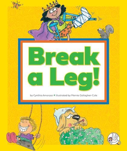 Break a Leg!: (And Other Odd Things We Say)