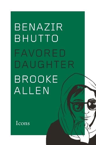 Benazir Bhutto: Favored Daughter