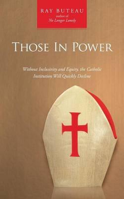 Those In Power: Without Inclusivity and Equity, the Catholic Institution Will Quickly Decline
