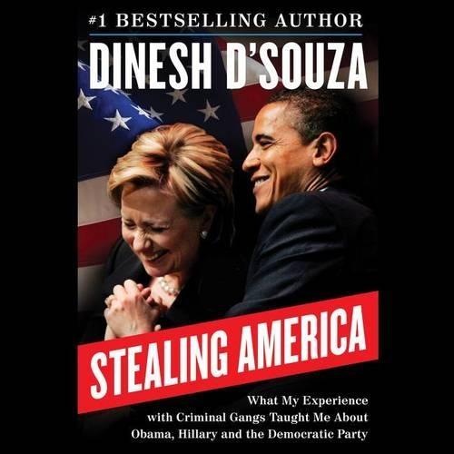 Stealing America Lib/E: What My Experience with Criminal Gangs Taught Me about Obama, Hillary, and the Democratic Party