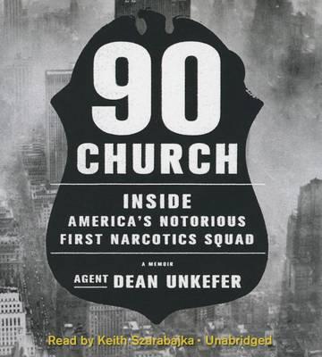 90 Church: Inside America's Notorious First Narcotics Squad