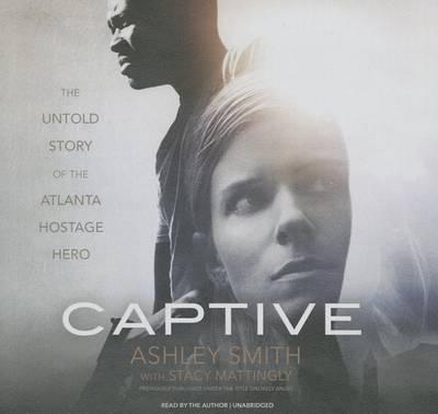 Captive Lib/E: The Untold Story of the Atlanta Hostage Hero