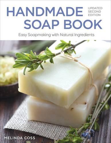 Handmade Soap Book, Updated 2nd Edition: Easy Soapmaking with Natural Ingredients