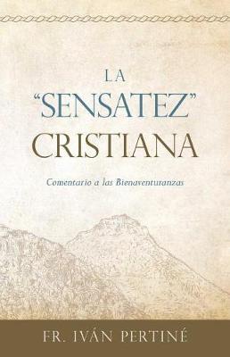 La Sensatez Cristiana: Comentario a Las Bienaventuranzas