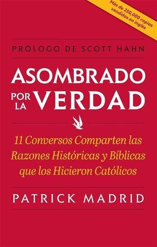 Asombrado Por La Verdad (Surprised by Truth)