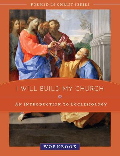 I Will Build My Church: An Introduction to Ecclesiology Workbook