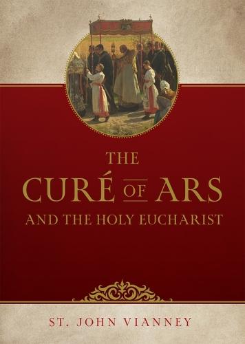 The Curé of Ars and the Holy Eucharist