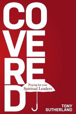 Covered: Praying for Your Spiritual Leaders