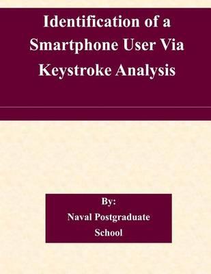 Identification of a Smartphone User Via Keystroke Analysis