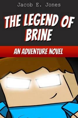 The Legend of Brine: An Adventure Novel