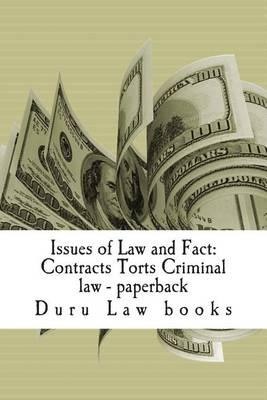 Issues of Law and Fact: Contracts Torts Criminal law - paperback: Writers of SIX published bar essays !!!!!!