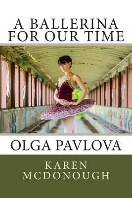 A Ballerina For Our Time: Olga Pavlova