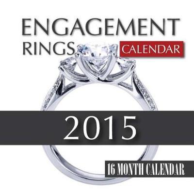 Engagement Rings Calendar 2015: 16 Month Calendar