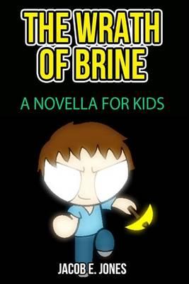 The Wrath of Brine: A Novella for Kids