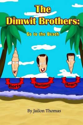 The Dimwit Brothers: Go to the Beach