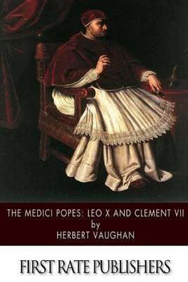 The Medici Popes: Leo X and Clement VII