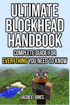 Ultimate Blockhead Handbook: Complete Guide for Everything You Need
