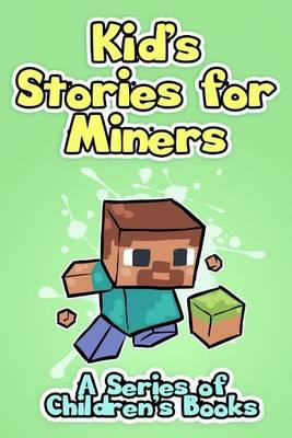 Kid's Stories for Miners: A Series of Children's Books