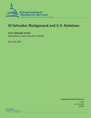 El Salvador: Background and U.S. Relations