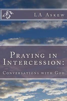Praying in Intercession: : Conversations with God