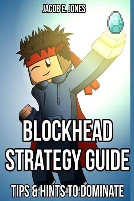 Blockhead Strategy Guide: Tips & Hints to Dominate