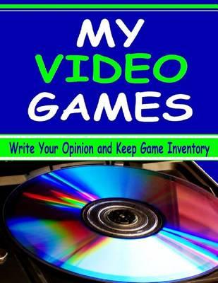 My Video Games: Write Your Opinion and Keep Game Inventory