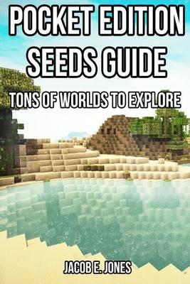 Pocket Edition Seeds Guide: Tons of Worlds to Explore