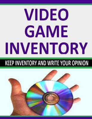 Video Game Inventory: Keep Inventory and Write Your Opinion