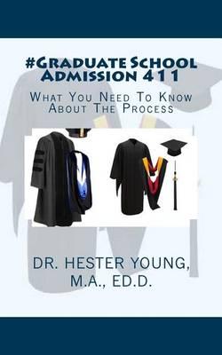 #Graduate School Admission 411: What You Need To Know About The Process