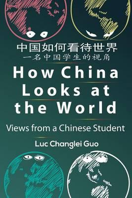 How China Looks at the World: Views from a Chinese student