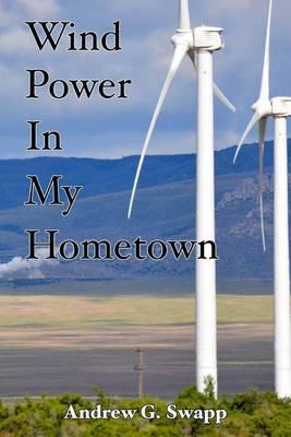 Wind Power In My Hometown: A School Teachers Perspective and DIY Model