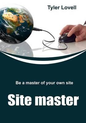 Site Master: Be a Master of Your Own Site