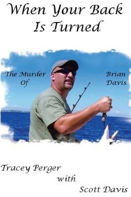 When Your Back Is Turned: The Murder of Brian Davis