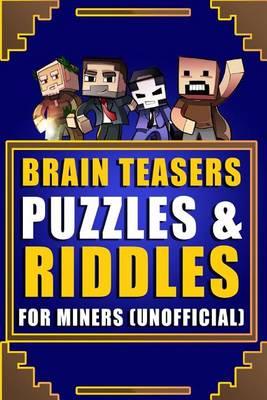 Brain Teasers, Puzzles & Riddles for Miners (Unofficial)
