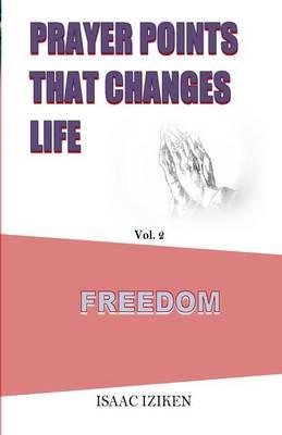 Prayer Points That Changes Life: Freedom