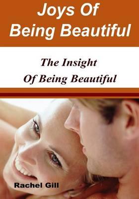 Joys of Being Beautiful: The Insight of Being Beautiful