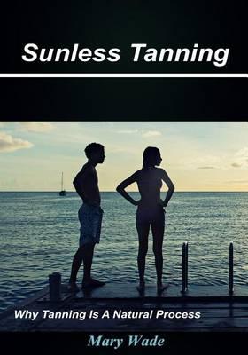 Sunless Tanning: Why Tanning Is a Natural Process