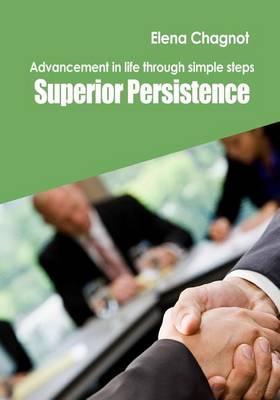 Superior Persistence: Advancement in Life Through Simple Steps