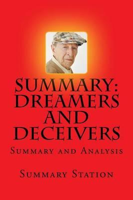Dreamers and Deceivers: Summary and Analysis of  Dreamers and Deceivers: True Stories of the Heroes and Villains Who Made America