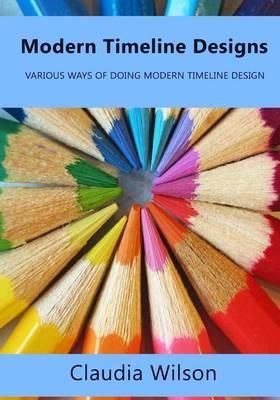 Modern Timeline Designs: Various Ways of Doing Modern Timeline Design