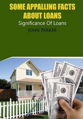 Some Appalling Facts about Loans: Significance of Loans