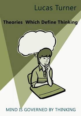 Theories Which Define Thinking: Mind Is Governed by Thinking