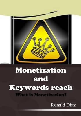Monetization and Keywords Reach: What Is Monetization?