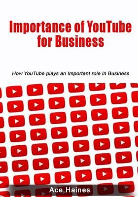 Importance of Youtube for Business: How Youtube Plays an Important Role in Business