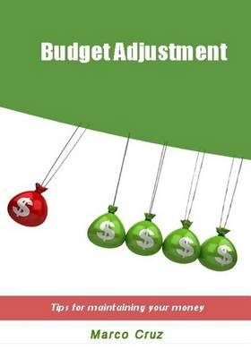 Budget Adjustment: Tips for Maintaining Your Money