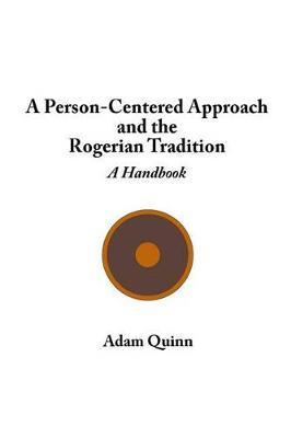 A Person-Centered Approach and the Rogerian Tradition: A Handbook