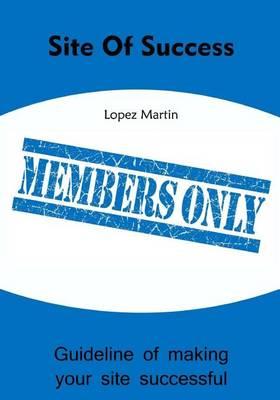 Site of Success: Guideline of Making Your Site Successful