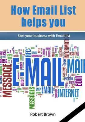 How Email List Helps You: Sort Your Business with Email List