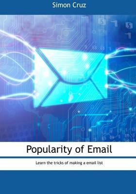 Popularity of Email: Learn the Tricks of Making a Email List