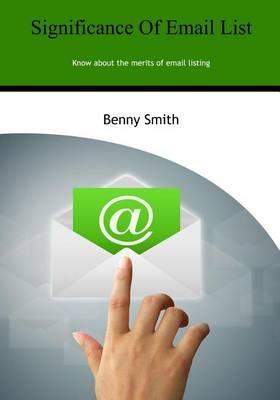 Significance of Email List: Know about the Merits of Email Listing